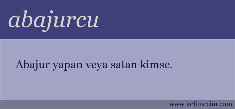 abajurcu kelimesinin anlamı ne demek?