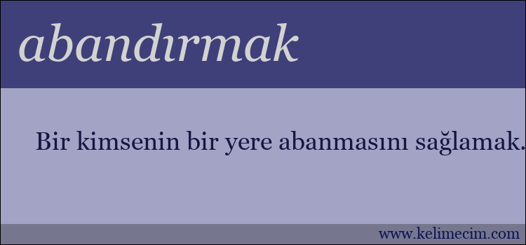 abandırmak kelimesinin anlamı ne demek?