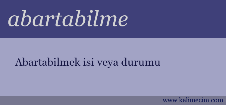 abartabilme kelimesinin anlamı ne demek?