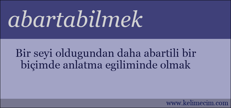 abartabilmek kelimesinin anlamı ne demek?