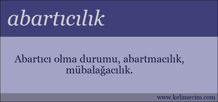 abartıcılık kelimesinin anlamı ne demek?