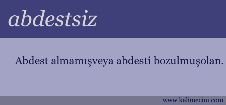 abdestsiz kelimesinin anlamı ne demek?