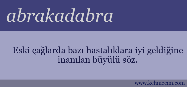 abrakadabra kelimesinin anlamı ne demek?