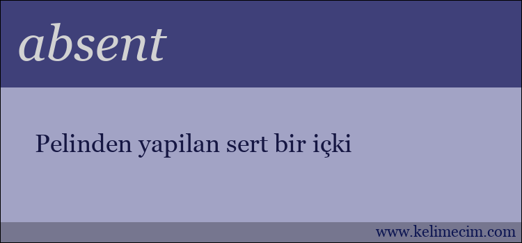 absent kelimesinin anlamı ne demek?