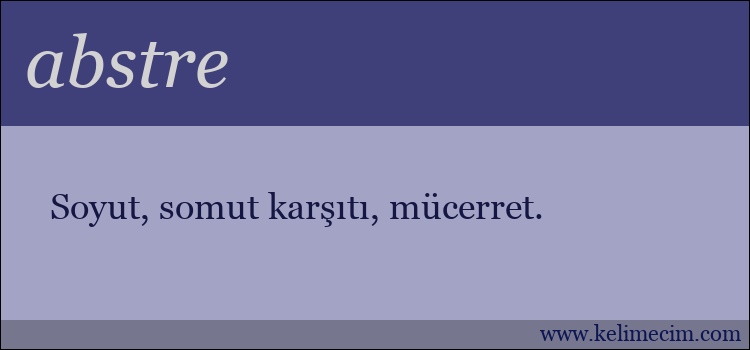 abstre kelimesinin anlamı ne demek?