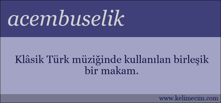 acembuselik kelimesinin anlamı ne demek?