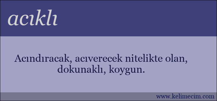 acıklı kelimesinin anlamı ne demek?