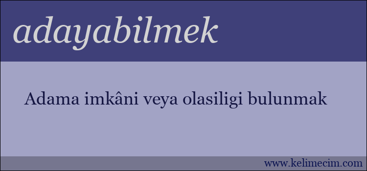 adayabilmek kelimesinin anlamı ne demek?