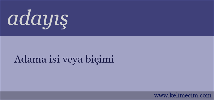 adayış kelimesinin anlamı ne demek?