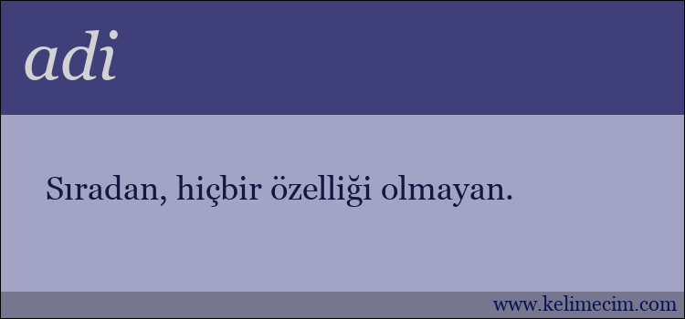 adi kelimesinin anlamı ne demek?