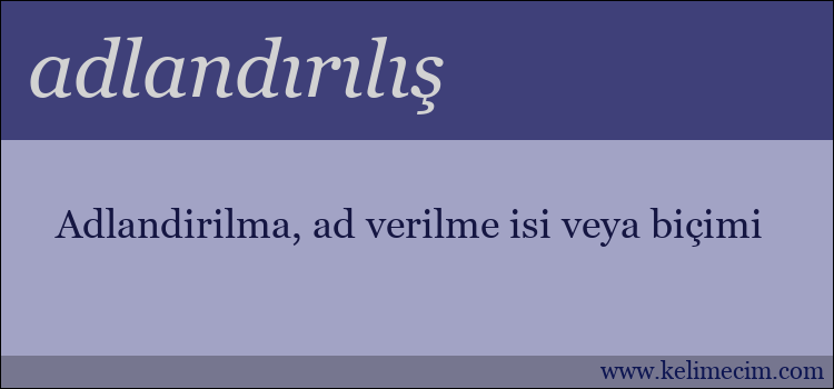 adlandırılış kelimesinin anlamı ne demek?