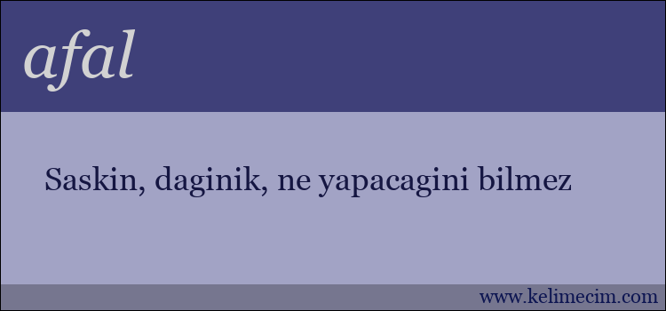 afal kelimesinin anlamı ne demek?