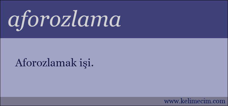 aforozlama kelimesinin anlamı ne demek?