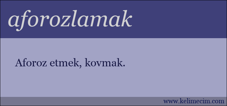 aforozlamak kelimesinin anlamı ne demek?