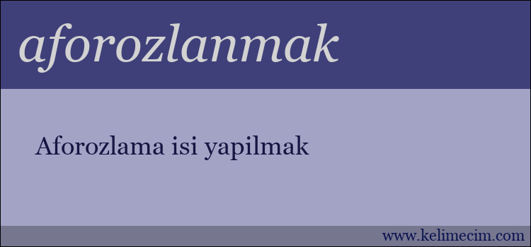 aforozlanmak kelimesinin anlamı ne demek?