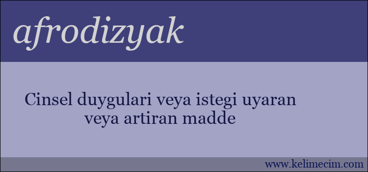 afrodizyak kelimesinin anlamı ne demek?