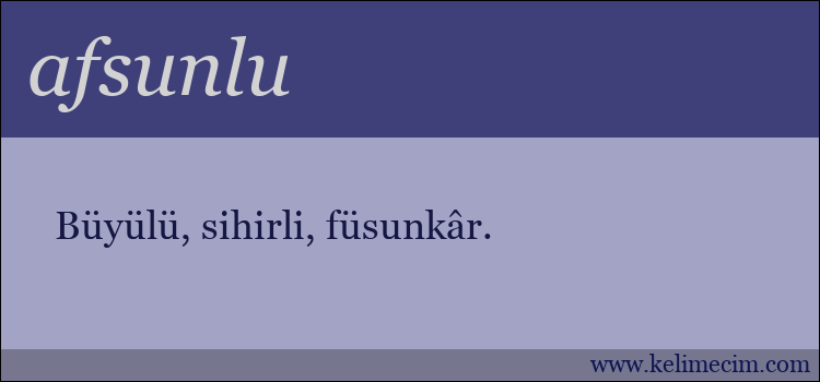 afsunlu kelimesinin anlamı ne demek?