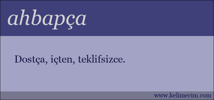 ahbapça kelimesinin anlamı ne demek?