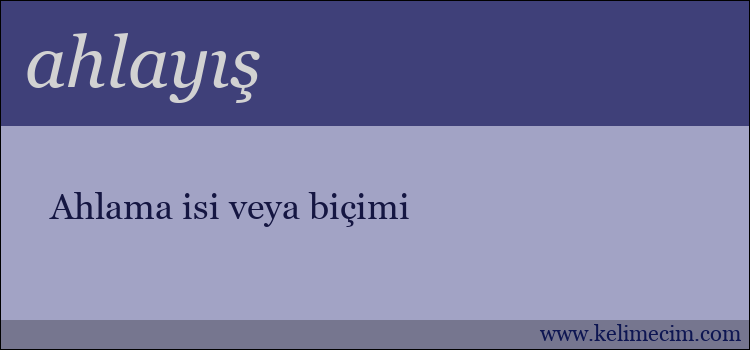 ahlayış kelimesinin anlamı ne demek?