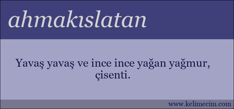 ahmakıslatan kelimesinin anlamı ne demek?