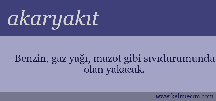 akaryakıt kelimesinin anlamı ne demek?