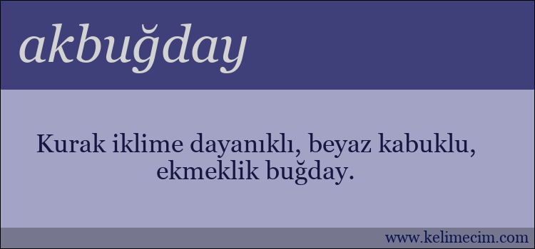 akbuğday kelimesinin anlamı ne demek?