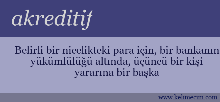 akreditif kelimesinin anlamı ne demek?