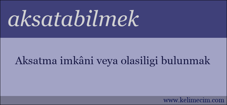 aksatabilmek kelimesinin anlamı ne demek?