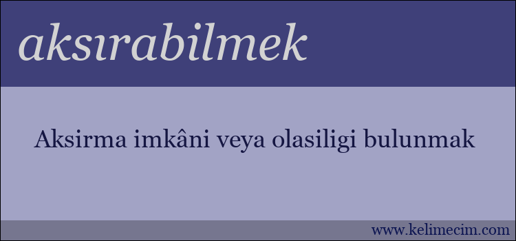 aksırabilmek kelimesinin anlamı ne demek?