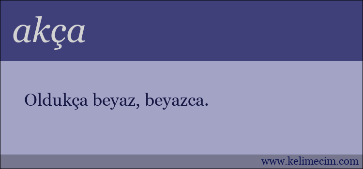 akça kelimesinin anlamı ne demek?