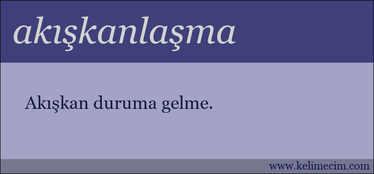 akışkanlaşma kelimesinin anlamı ne demek?