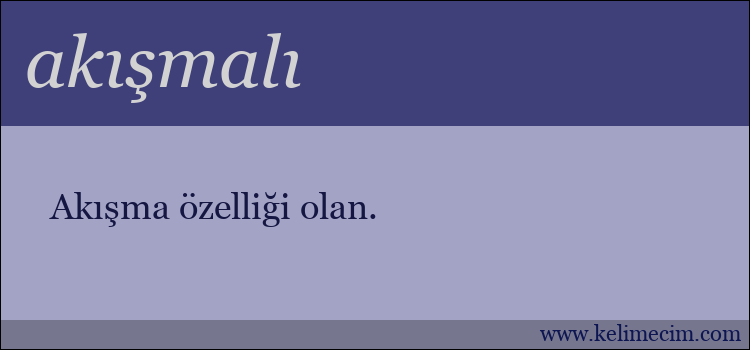 akışmalı kelimesinin anlamı ne demek?