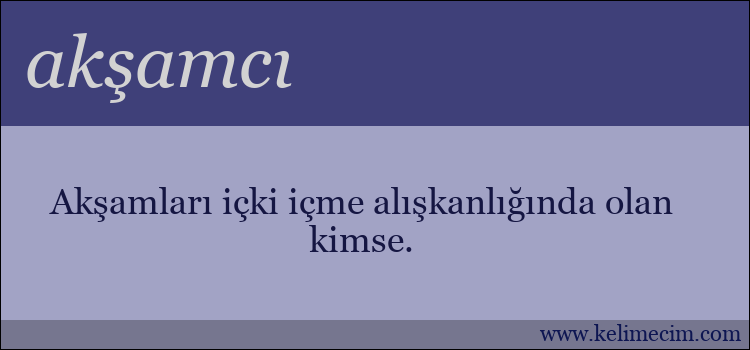 akşamcı kelimesinin anlamı ne demek?