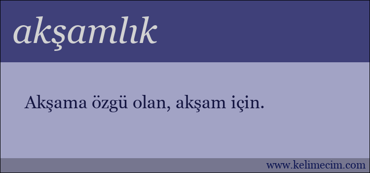 akşamlık kelimesinin anlamı ne demek?