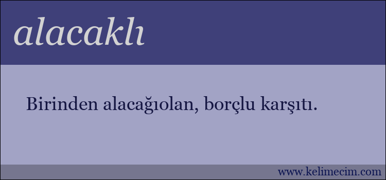 alacaklı kelimesinin anlamı ne demek?