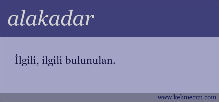 alakadar kelimesinin anlamı ne demek?