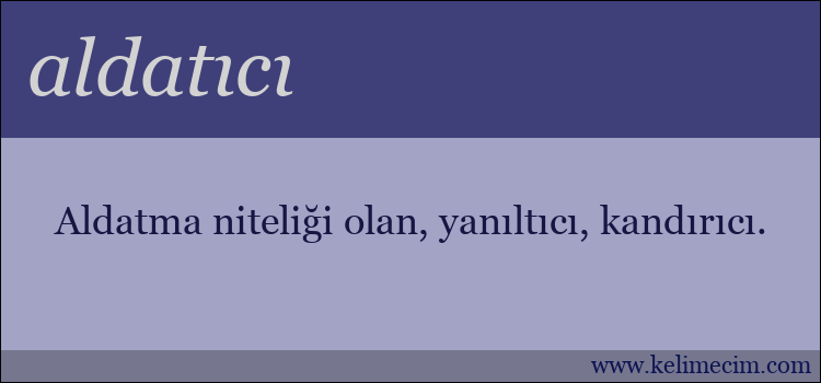 aldatıcı kelimesinin anlamı ne demek?