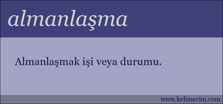 almanlaşma kelimesinin anlamı ne demek?