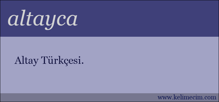 altayca kelimesinin anlamı ne demek?