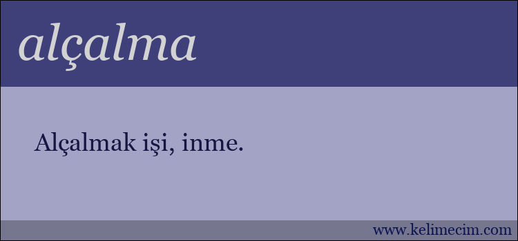 alçalma kelimesinin anlamı ne demek?