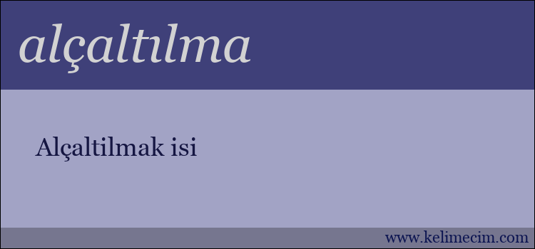 alçaltılma kelimesinin anlamı ne demek?