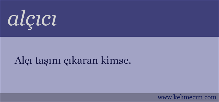 alçıcı kelimesinin anlamı ne demek?