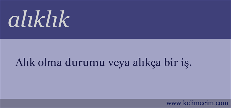 alıklık kelimesinin anlamı ne demek?