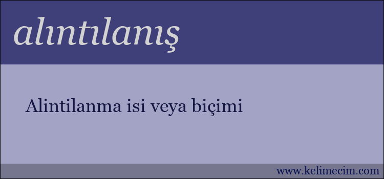 alıntılanış kelimesinin anlamı ne demek?