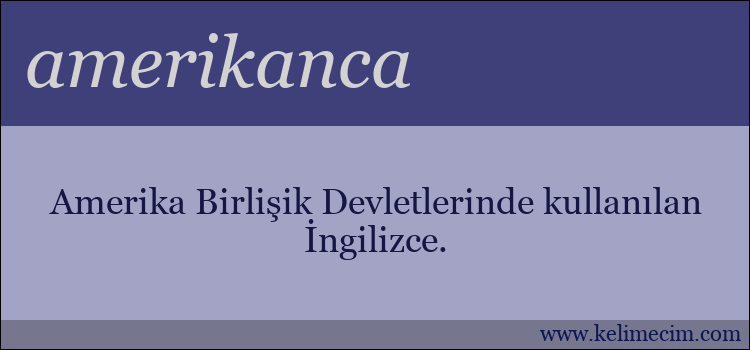 amerikanca kelimesinin anlamı ne demek?