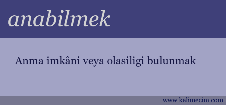 anabilmek kelimesinin anlamı ne demek?