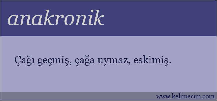 anakronik kelimesinin anlamı ne demek?