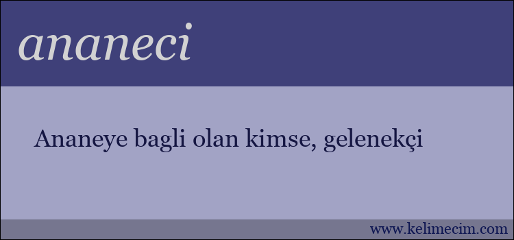 ananeci kelimesinin anlamı ne demek?