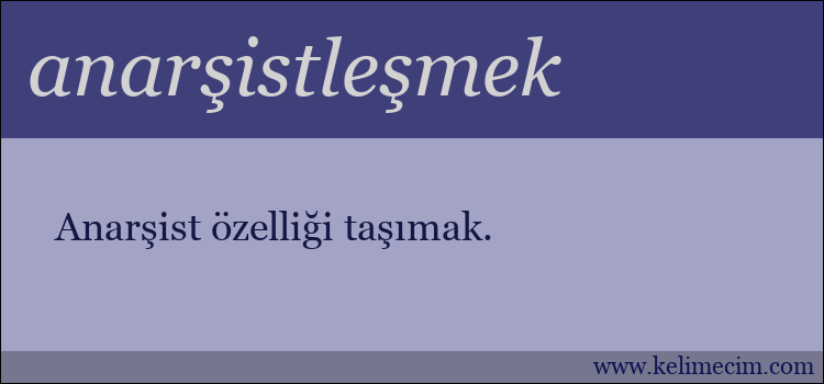 anarşistleşmek kelimesinin anlamı ne demek?