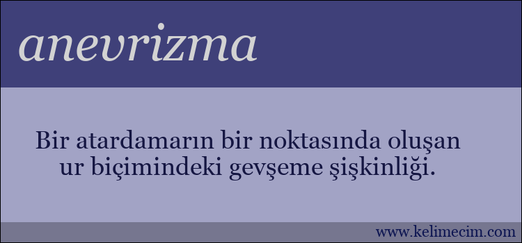 anevrizma kelimesinin anlamı ne demek?